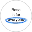 Base is for everyone